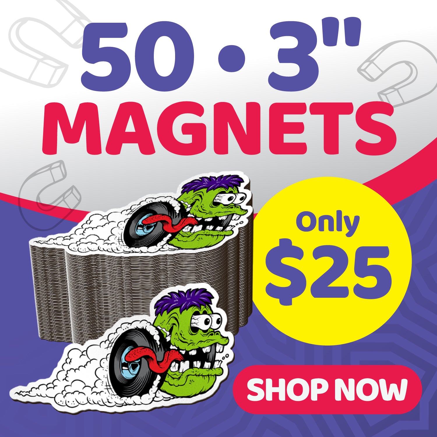 MAGNET DEAL - 50 3Inch Magnet Deal for $25